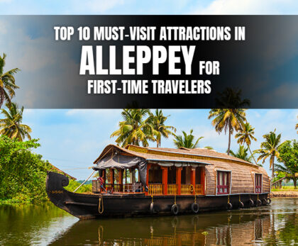Must-Visit Attractions in Alleppey