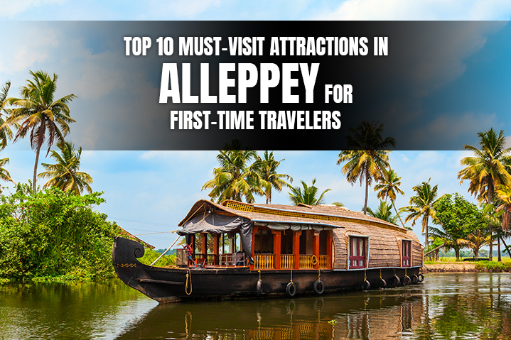 Must-Visit Attractions in Alleppey